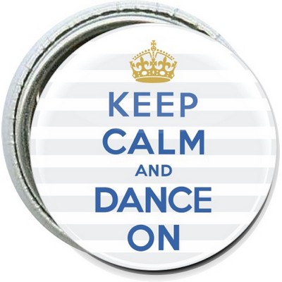 Dance - Keep Calm and Dance On - 1'' Round Button