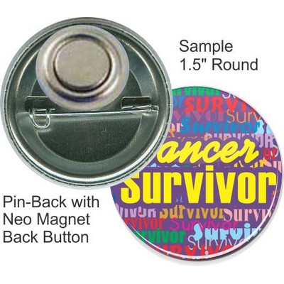 Custom Buttons - 1 1/2'' Round Button, Pin-Back w/Neo Magnet